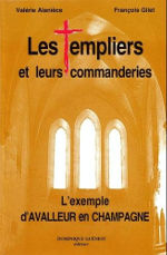Les Templiers et leurs commanderies l'exemple d'Avalleur