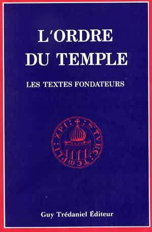 Textes fondateurs de l'Ordre du Temple